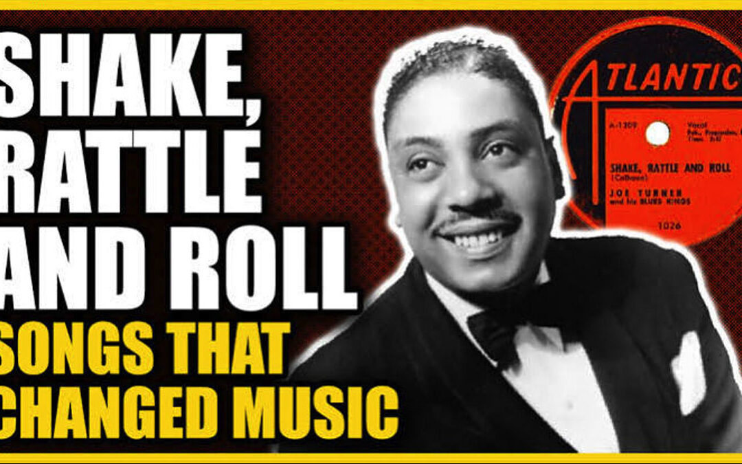 Big Joe Turner photo with the song title "Shake, Rattle and Roll"